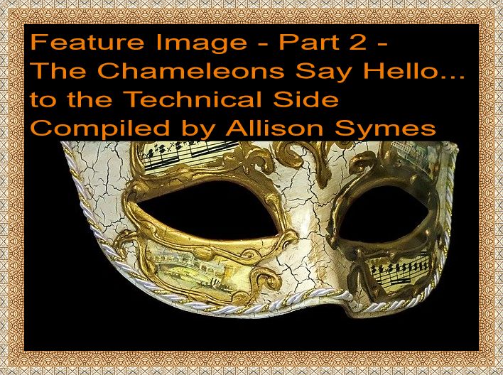 Feature Image - Part 2 - The Chameleons Say Hello... to the Technical Side