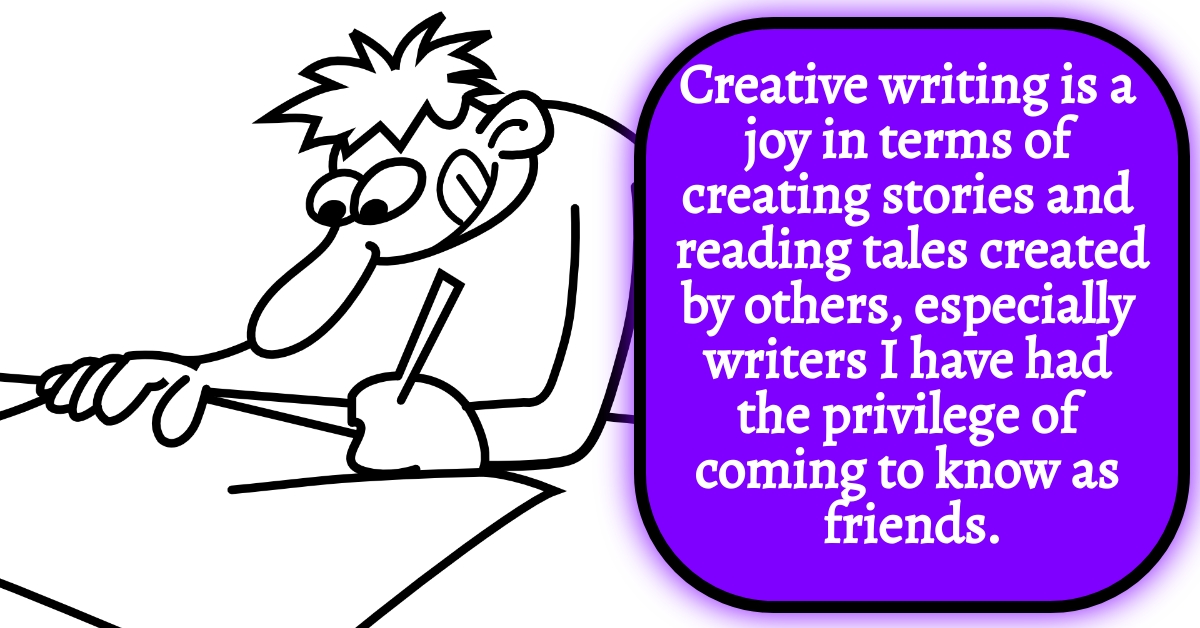 Creative writing is a joy