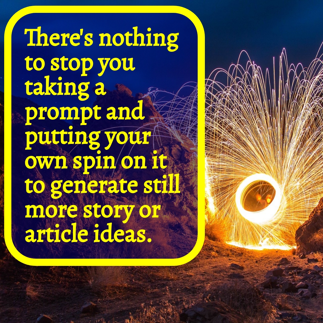 Why not consider putting your own spin on writing prompts to generate more ideas
